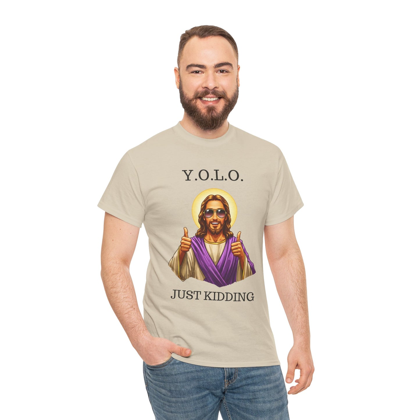 You Only Live Once Just Kidding Jesus T-Shirt