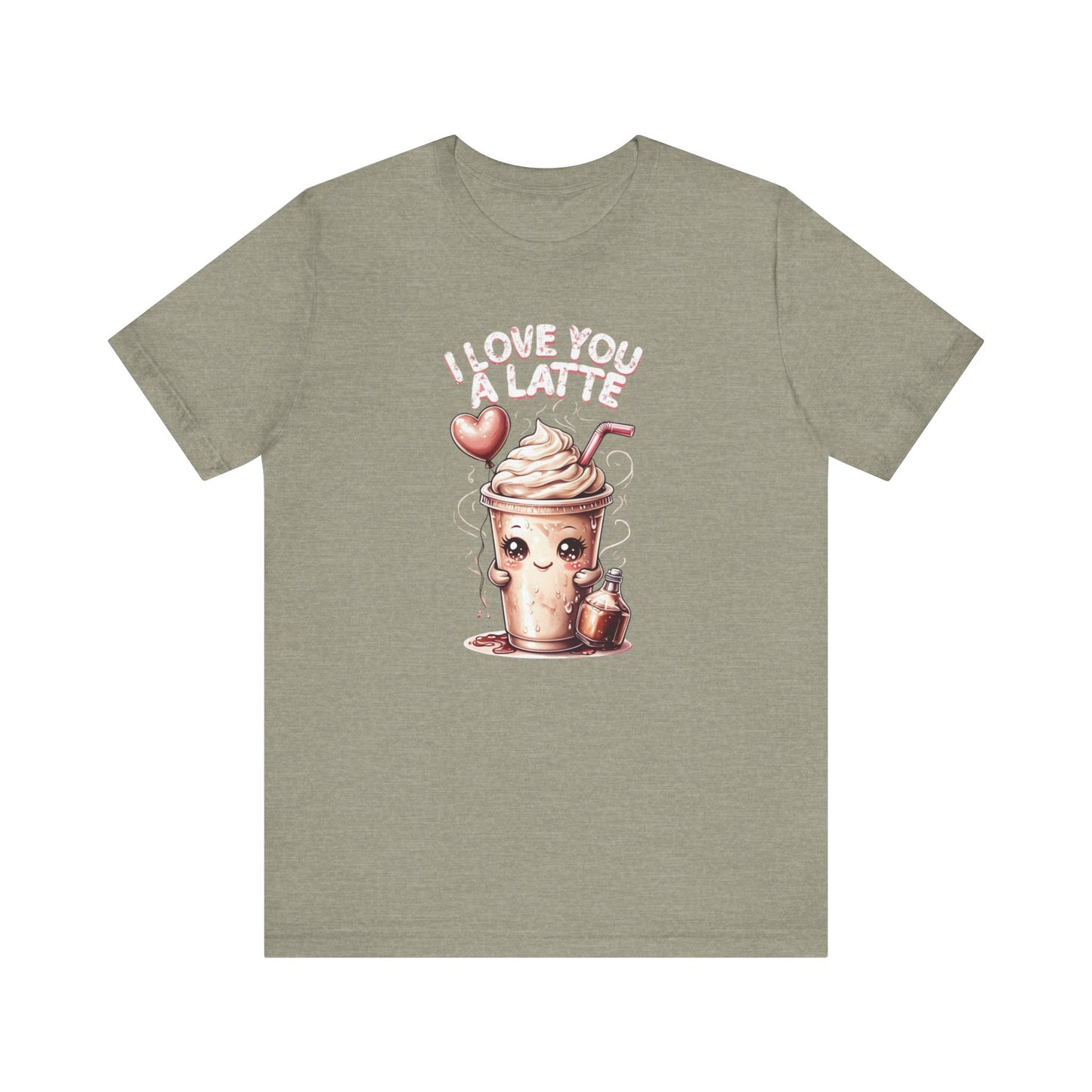 I Love You A Latte T-Shirt