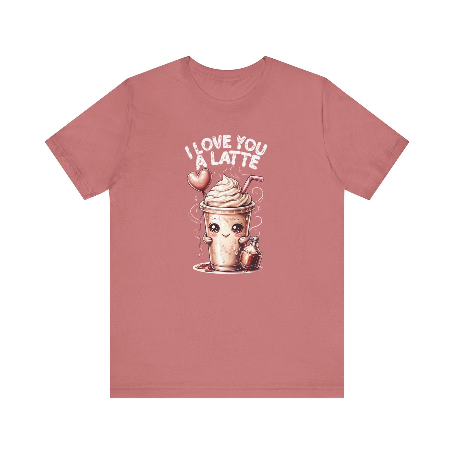 I Love You A Latte T-Shirt