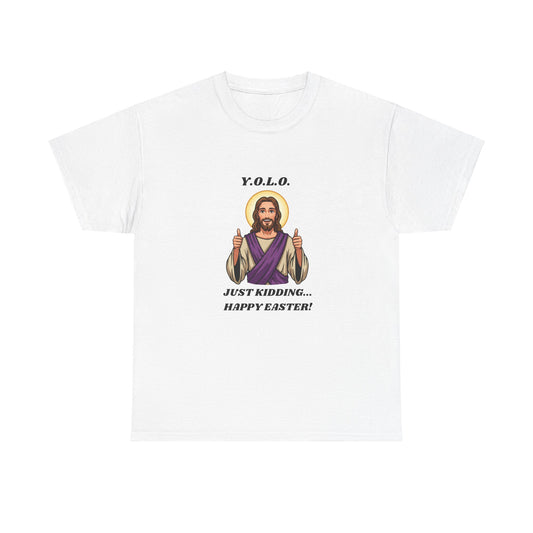 You Only Live Once Jesus Happy Easter T-Shirt